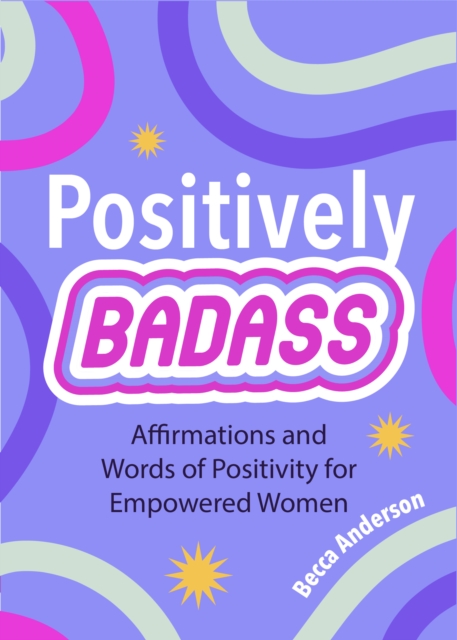 Book Cover for Positively Badass by Becca Anderson