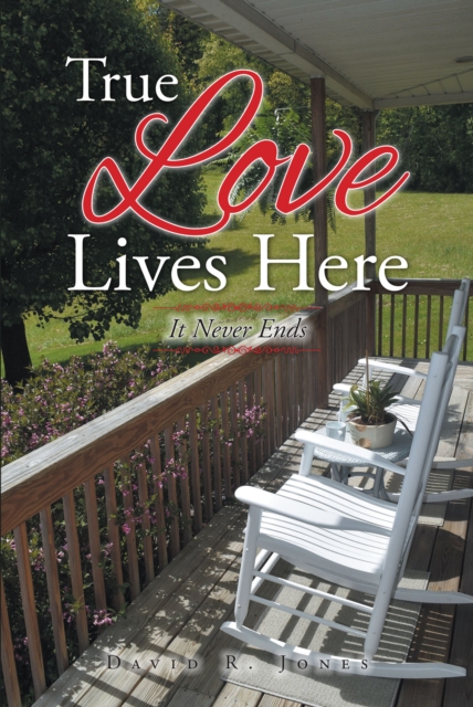 Book Cover for True Love Lives Here by David R. Jones