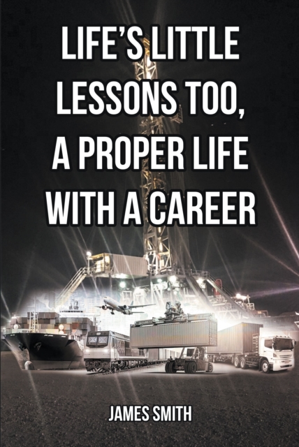 Book Cover for Life's Little Lessons Too, a Proper Life with a Career by James Smith