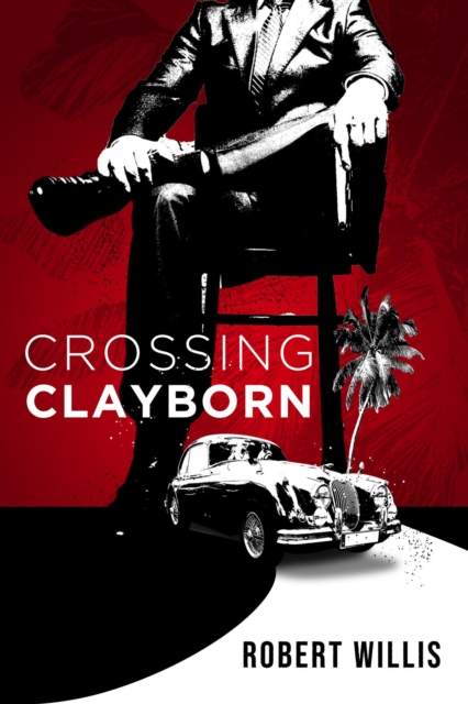 Book Cover for Crossing Clayborn by Robert Willis