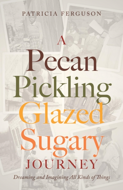 Book Cover for Pecan Pickling Glazed Sugary Journey by Ferguson, Patricia