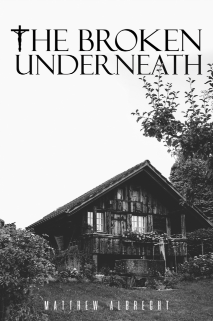 Book Cover for Broken Underneath by Matthew Albrecht