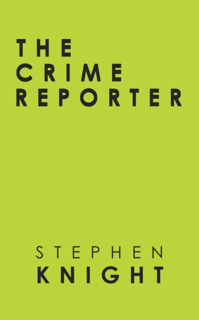 Book Cover for Crime Reporter by Stephen Knight