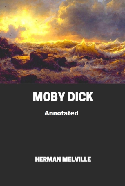 Book Cover for Moby Dick Annotated by Herman Melville, Melville