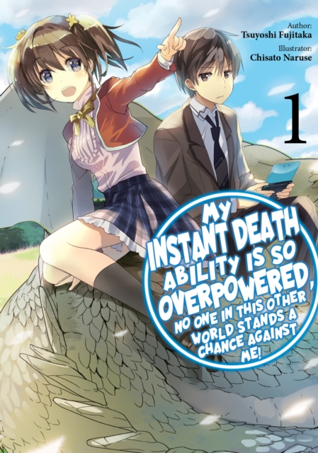 Book Cover for My Instant Death Ability is So Overpowered, No One in This Other World Stands a Chance Against Me! Volume 1 by Tsuyoshi Fujitaka
