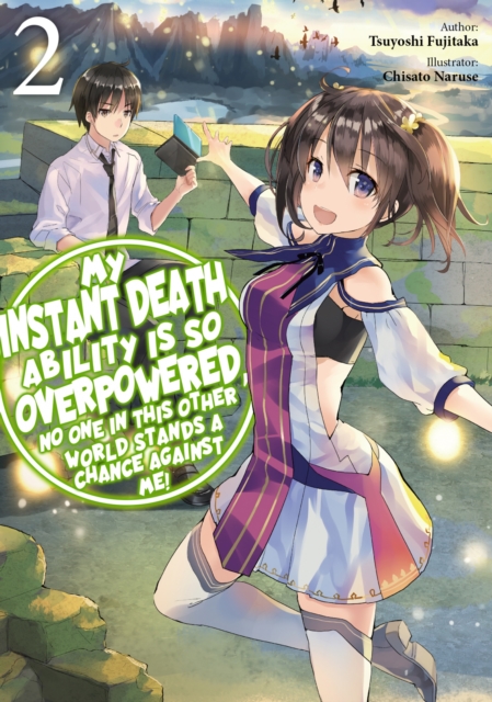 Book Cover for My Instant Death Ability is So Overpowered, No One in This Other World Stands a Chance Against Me! Volume 2 by Tsuyoshi Fujitaka