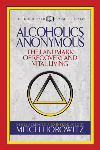 Book Cover for Alcoholics Anonymous (Condensed Classics) by Mitch Horowitz