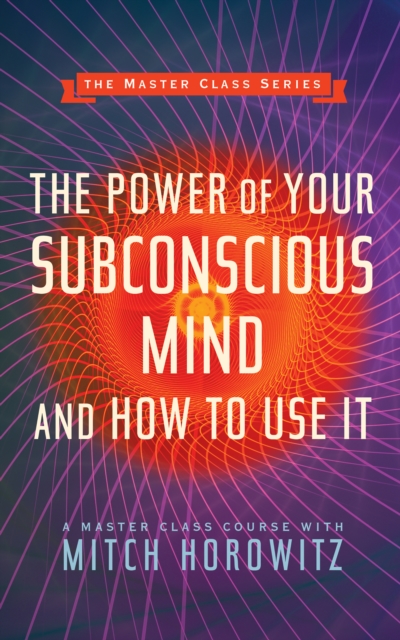 Book Cover for Power of Your Subconscious Mind and How to Use It (Master Class Series) by Mitch Horowitz