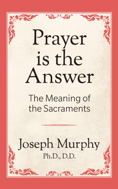 Book Cover for Prayer is the Answer by Dr. Joseph Murphy