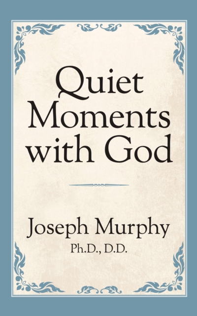 Book Cover for Quiet Moments with God by Dr. Joseph Murphy