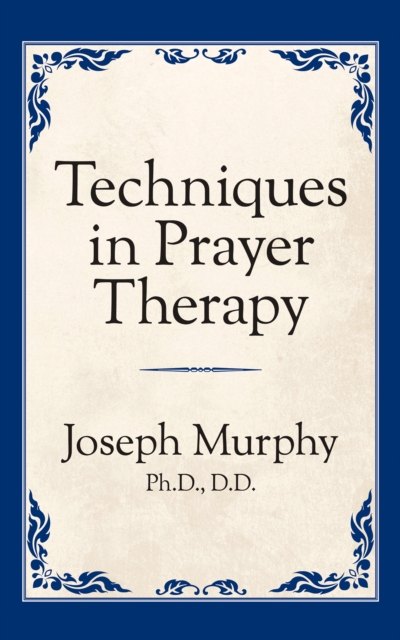 Book Cover for Techniques in Prayer Therapy by Dr. Joseph Murphy