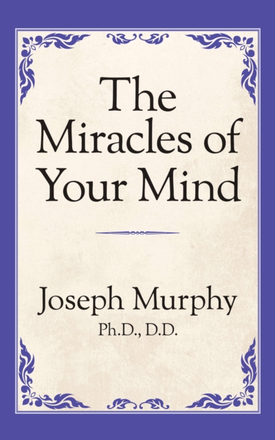 Book Cover for Miracles of Your Mind by Dr. Joseph Murphy