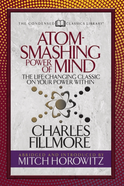 Book Cover for Atom- Smashing Power of Mind (Condensed Classics) by Charles Fillmore, Mitch Horowitz