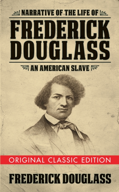 Book Cover for Narrative of the Life of Frederick Douglass (Original Classic Edition) by Frederick Douglass