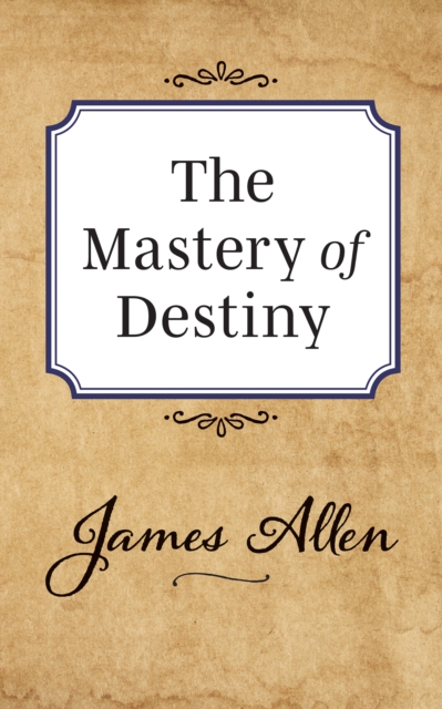 Book Cover for Mastery of Destiny by James Allen