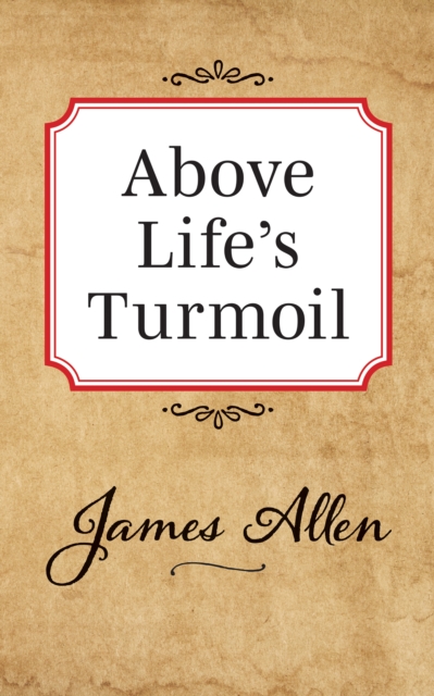 Book Cover for Above Lifes Turmoil by James Allen