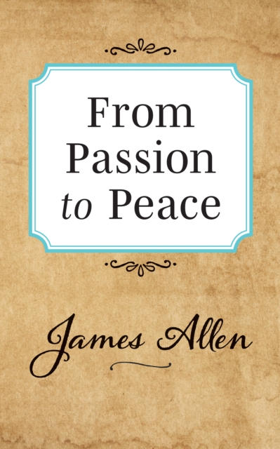 Book Cover for From Passion to Peace by James Allen