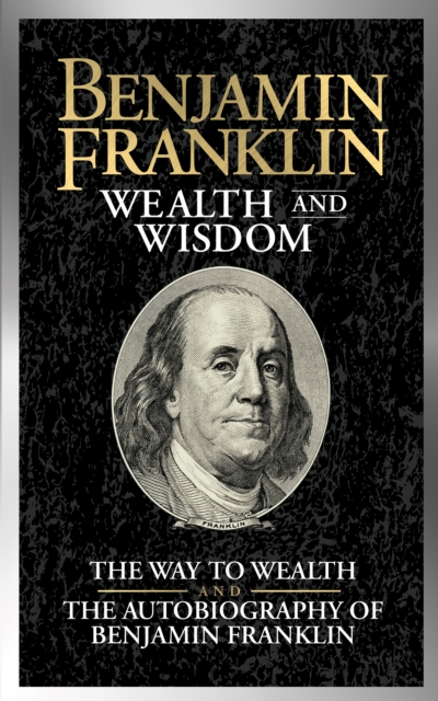 Book Cover for Benjamin Franklin Wealth and Wisdom by Benjamin Franklin