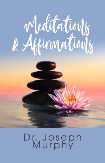 Book Cover for Meditations & Affirmations by Dr. Joseph Murphy