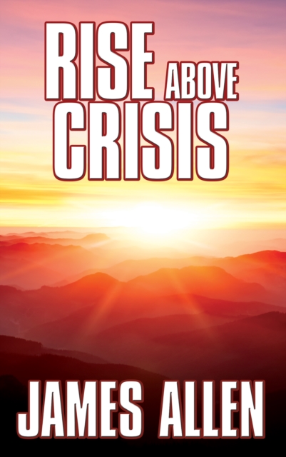 Book Cover for Rise Above Crisis by James Allen