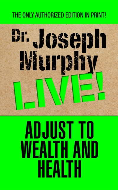 Book Cover for Adjust to Wealth and Health by Dr. Joseph Murphy