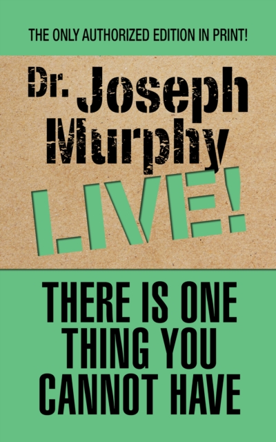 Book Cover for There Is One Thing You Cannot Have by Dr. Joseph Murphy