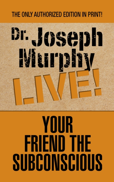 Book Cover for Your Friend the Subconscious by Dr. Joseph Murphy