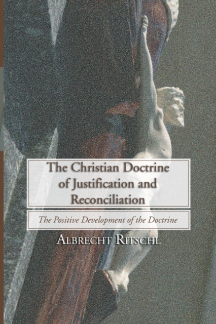Book Cover for Christian Doctrine of Justification and Reconciliation by Ritschl, Albrecht