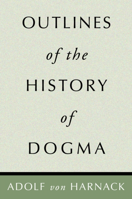 Book Cover for Outlines of the History of Dogma by Harnack, Adolf