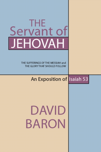 Book Cover for Servant of Jehovah: The Sufferings of the Messiah and the Glory that Should Follow by David Baron