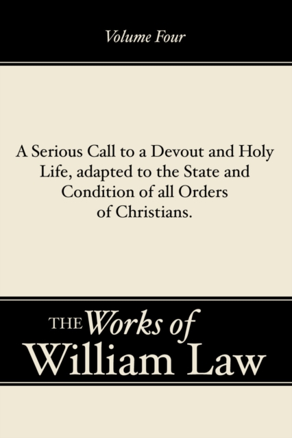 Book Cover for Serious Call to a Devout and Holy Life, adapted to the State and Condition of all Orders of Christians, Volume 4 by William Law