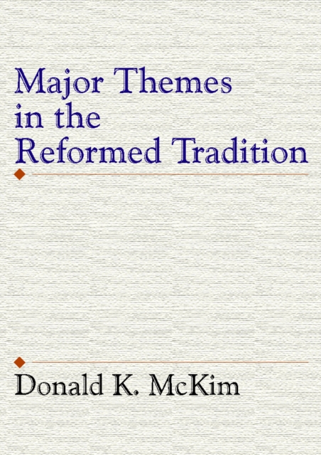 Book Cover for Major Themes in the Reformed Tradition by McKim, Donald K.