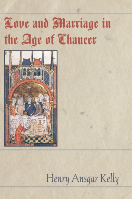 Book Cover for Love and Marriage in the Age of Chaucer by Kelly, H.A.