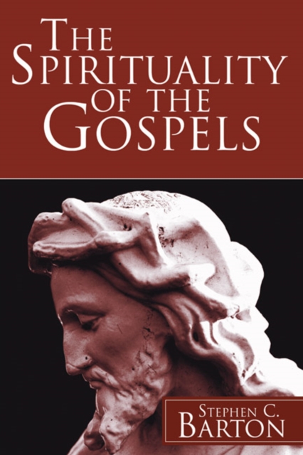 Book Cover for Spirituality of the Gospels by Stephen C. Barton