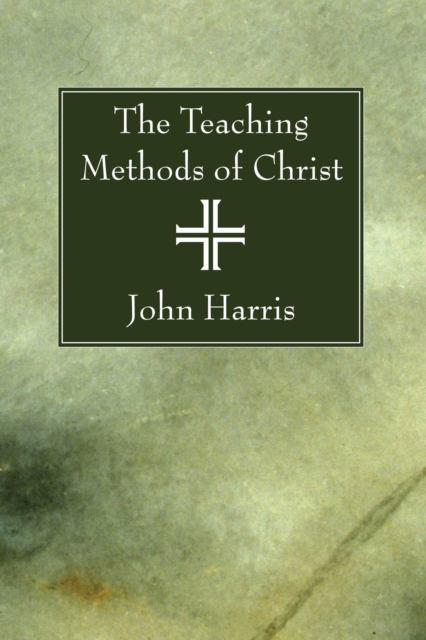 Book Cover for Teaching Methods of Christ by John Harris