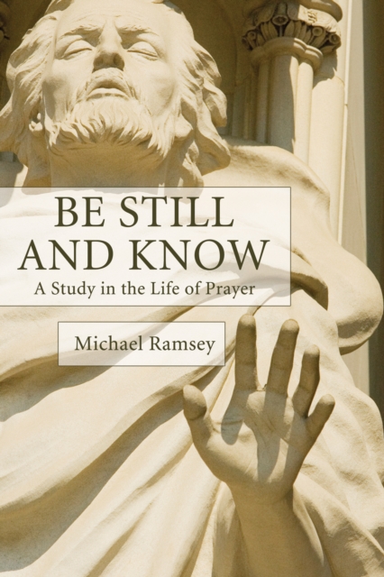 Book Cover for Be Still and Know by Arthur Michael Ramsey