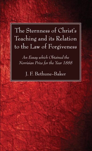 Book Cover for Sternness of Christ's Teaching and its Relation to the Law of Forgiveness by Bethune-Baker, J.F.