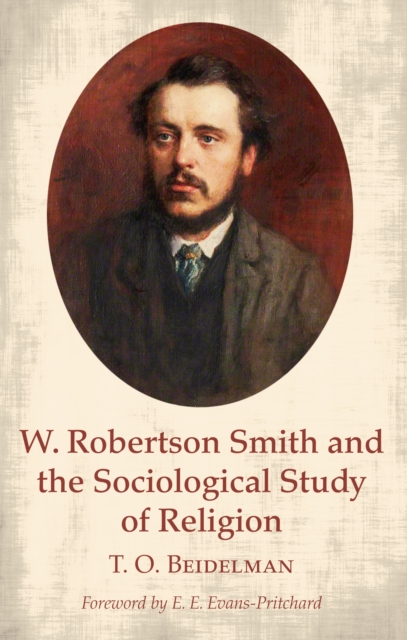 Book Cover for W. Robertson Smith and the Sociological Study of Religion by T. O. Beidelman