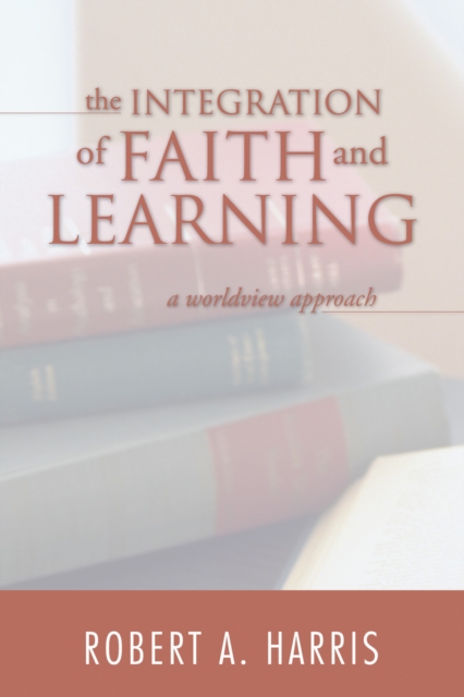 Book Cover for Integration of Faith and Learning by Harris, Robert A.