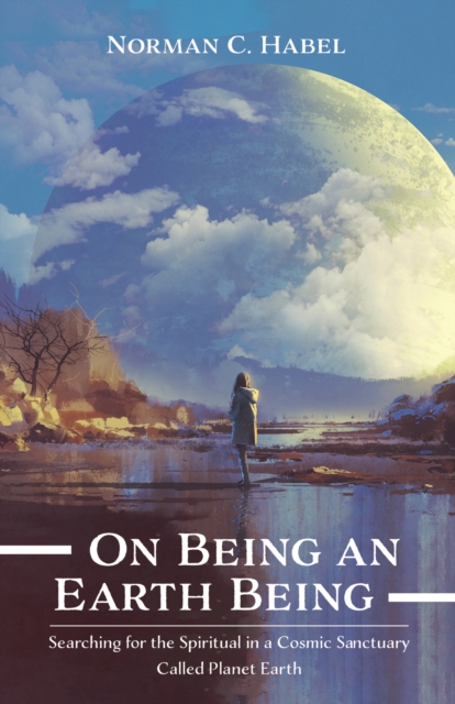 Book Cover for On Being an Earth Being by Habel, Norman C.