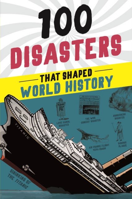 Book Cover for 100 Disasters That Shaped World History by Mattern, Joanne