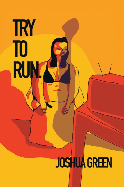 Book Cover for Try to Run by Joshua Green