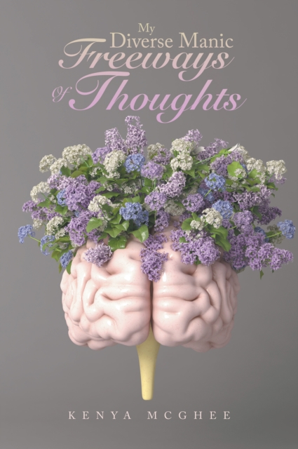 Book Cover for My Diverse Manic Freeways of Thoughts by Kenya McGhee