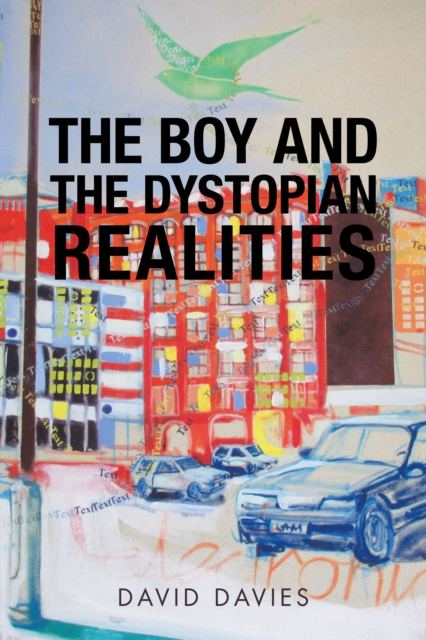 Book Cover for Boy and the Dystopian Realities by David Davies