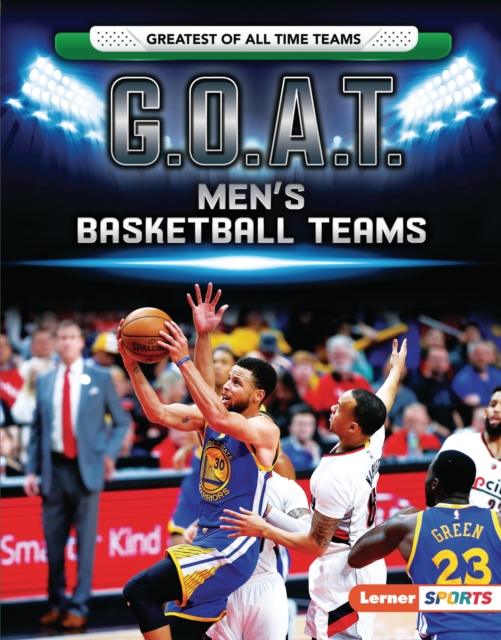 Book Cover for G.O.A.T. Men's Basketball Teams by Matt Doeden