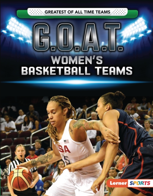 Book Cover for G.O.A.T. Women's Basketball Teams by Matt Doeden