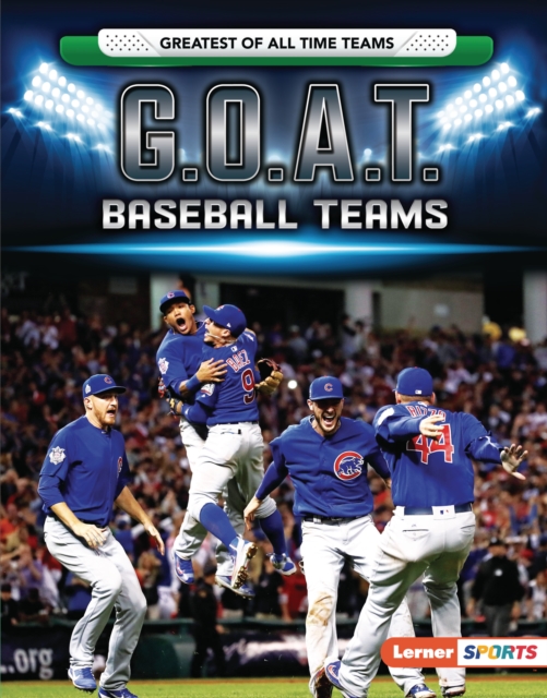 Book Cover for G.O.A.T. Baseball Teams by Matt Doeden