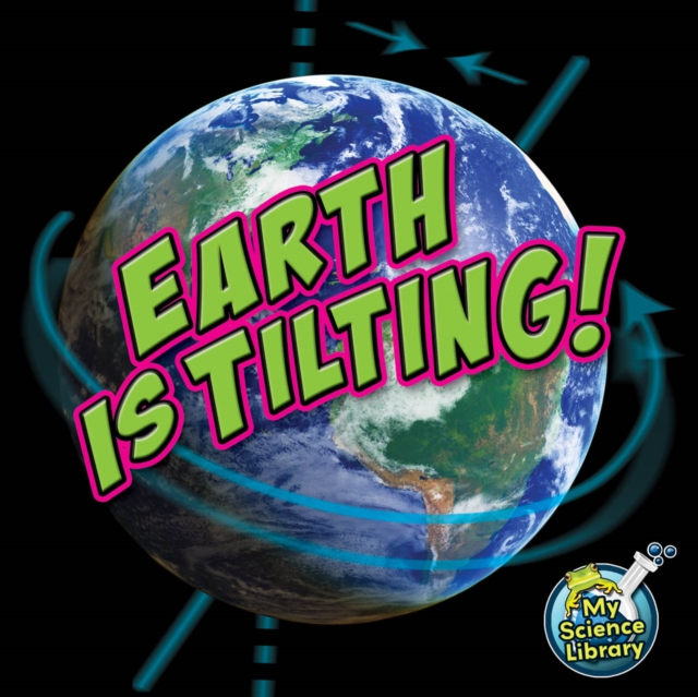 Book Cover for Earth Is Tilting! by Storad, Conrad J