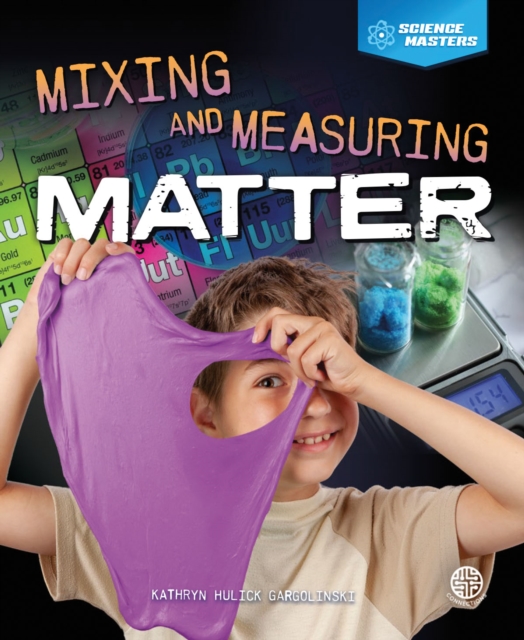 Book Cover for Mixing and Measuring Matter by Hulick, Kathryn