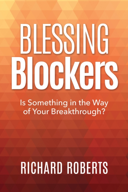 Book Cover for Blessing Blockers by Richard Roberts